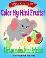 Color My Mini Fruits Bilingual Coloring Activity Book Learning Deutsche, Fun Packed Kids Game Coloring Book Bilingual Coloring In English and German, Rhymes and More!: Bilingual edition: English and German