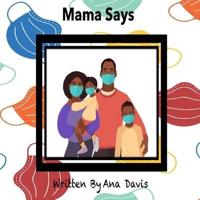 Mama Says: A Heartwarming Covid-19 Children's Story