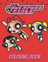 The Powerpuff Girls Coloring Book: Powerpuff Girls Coloring Books For Kid And Adult - Relaxing