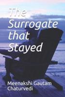 The Surrogate that Stayed