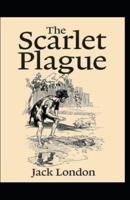 The Scarlet Plague Annotated