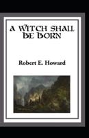 A Witch Shall be Born Annotated