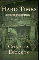 Hard Times By Charles Dickens Illustrated (Penguin Classics)