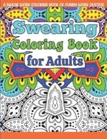 Swearing Coloring Book For Adults: A Funny Adult Office Gag Gift with Humorous Swear Word Work Quotes to Color.  For Stress Relief and Relaxation