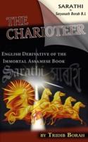 The Charioteer: English Derivative of the immortal Assamese Book SARATHI