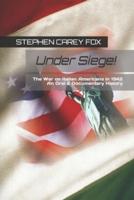 Under Siege!: The War on Italian Americans in 1942: An Oral & Documentary History