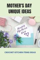 Mother's Day Unique Ideas
