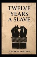 Twelve Years a Slave:( illustrated edition)