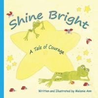 Shine Bright: A Tale of Courage