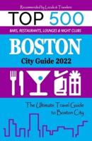 Boston City Guide 2022: The Most Recommended Shops, Museums, Parks, Diners and things to do at Night in Boston City (City Book 2022)