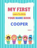 My First Learn-To-Write Your Name Book: Cooper