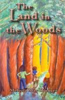 The Land in the Woods: Adventures in Eridu, Book I