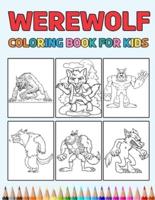 Werewolf Coloring Book for Kids: 10 Easy Designs to Color   Fun Colouring Activity Workbook for Little Children, Boys, Girls, Pre k, Kindergarten, Preschool   Cute Gift Books for Werewolves Lovers