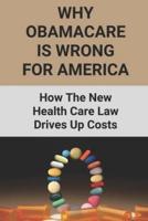 Why Obamacare Is Wrong For America