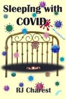 Sleeping with COVID: New Book - A true short story chronicling terrified hospital patients battling the coronavirus, COVID-19.