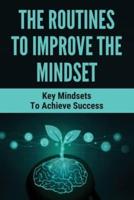 The Routines To Improve The Mindset