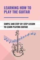 Learning How To Play The Guitar
