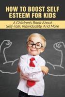 How To Boost Self Esteem For Kids