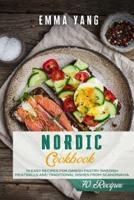 Nordic Cookbook: 70 Easy Recipes For Danish Pastry Swedish Meatballs and Traditional Dishes From Scandinavia