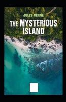 The Mysterious Island Annotated