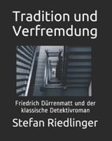 Tradition und Verfremdung: Friedrich Dürrenmatt und der klassische Detektivroman