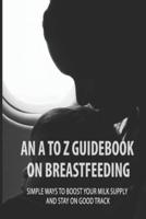 An A To Z Guidebook On Breastfeeding