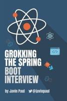 Grokking The Spring Boot Interview