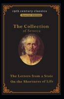 Collection of Seneca :On the Shortness of Life & Letters from a Stoic (19th century classics illustrated edition)