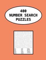400 NUMBER SEARCH PUZZLES: Help Your Mind Stay Healthy And Active While Having Fun And Enjoyment