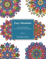 Easy Mandalas - Adult Coloring Book for Stress Relief and Relaxation (Volume 2): Mandala for Beginners, Teens and Seniors (Bold and Large Print Coloring Book)