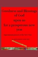 Goodness and Blessings of God upon us for a prosperous new year: Supernatural prayers of the New Year