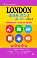 London Shopping Guide 2022: Best Rated Stores in London, England - Stores Recommended for Visitors, (Shopping Guide 2022)