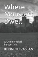 Where Monsters Dwell: A Criminological Perspective