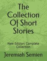 The Collection Of Short Stories : New Edition: Complete Collection