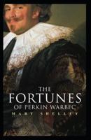 The Fortunes of Perkin Warbeck: Mary Shelley (Historical, Classics, Literature) [Annotated]
