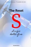 S the reset - Saga -: L'inizio della fine