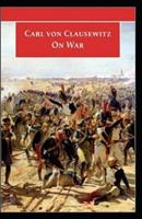 On War by Carl von Clausewitz( illustrated edition)