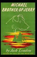 Michael, Brother of Jerry: Jack London (Classics, Literature, Action & Adventure) [Annotated]