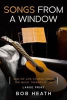 Songs from a Window: End-of-Life Stories from the Music Therapy Room