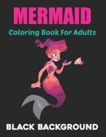 Mermaid Coloring Book for Adults Black Background: An Adult Coloring Book with Beautiful Mermaids, Underwater Coloring Book for Teens Boys and Girls. Vol-1