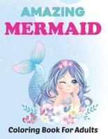 Amazing Mermaid Coloring Book for Adults: Beautiful Mermaids and Ocean Coloring Books for Adults Relaxation   Stress Relief Designs.