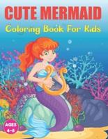 Cute Mermaid Coloring Book for Kids: A Unique Coloring Pages With Beautiful Mermaids for Kids   Relaxing Design for Teens and Kids.