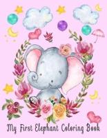 My First Elephant Coloring Book :  My First Coloring Book For 1 Year Old