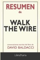 Resumen De Walk The Wire de David Baldacci: Conversaciones Escritas