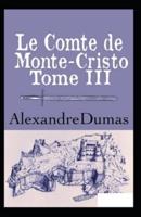 Le Comte de Monte-Cristo - Tome III Annoté
