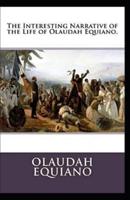 The Interesting Narrative of the Life of Olaudah Equiano by Olaudah Equiano (illustrated edition)