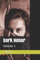 Dark Honor: Volume 1