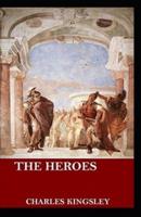 The Heroes by Charles Kingsley (illustrated edition)