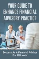 Your Guide To Enhance Financial Advisory Practice