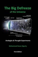 The Big Defreeze of the Universe: (Analogies & Thought Experiments)